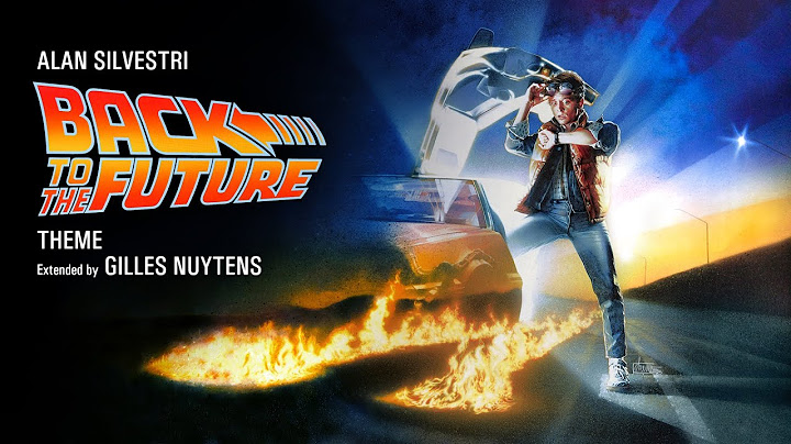 Alan Silvestri - Back to the Future - Theme [Extended by Gilles Nuytens]