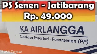 Trip Nyoba Naik Kereta Api Airlangga dari Stasiun Pasar Senen ke St Jatibarang Indramayu Rp.49.000