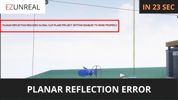 FIXED! Planar Reflection Requires Global Clip Plane Project Setting Enabled to Work Properly