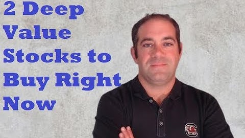 2 Deep Value Stocks to Buy Right Now