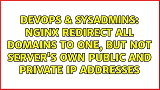 NGINX redirect all domains to one, but not server's own public and private IP addresses