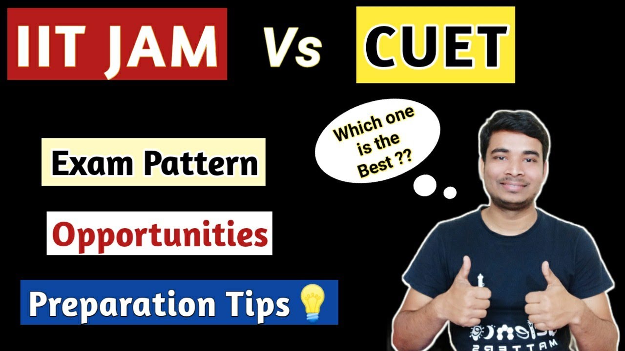 IIT JAM Vs CUET Exam || Which one is the Best? 🤔 || Exam Pattern || Syllabus || Preparation Tips ☑️