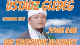 USTADZ GLEDEG,ABY KHOERUDIN ALASHARY,JUNGKLANG,PAMEKARAN,BANYUSARI,KARAWANG,JAWABARAT