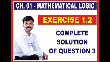 CLASS 12 - MATHS -  CH. 01- MATHEMATICAL LOGIC - EXERCISE 1.2 - QUESTION NO. 3