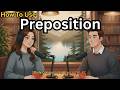 Learn Prepositions Through Real-Life Conversations | English Podcast For Beginners