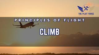 Principles of Flight - Climb | For CPL Pilots | The Pilot Forge