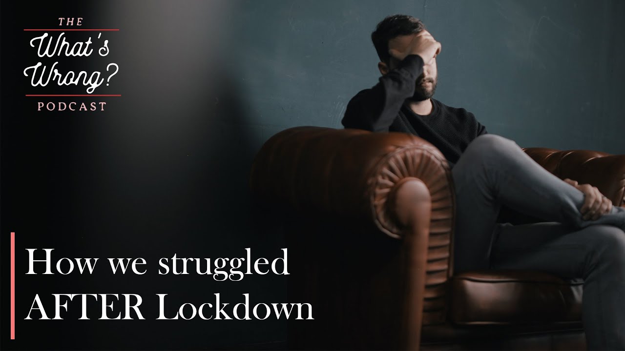 How we STRUGGLED mentally AFTER lockdown (Season 2: Episode 1)