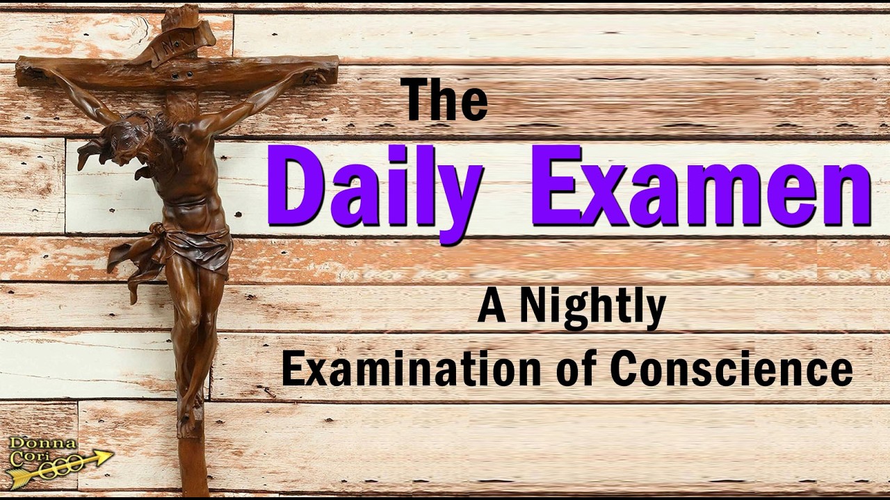The Daily Examen - A Traditional Nightly Examination of Conscience for Help to Grow in Perfection 🎶