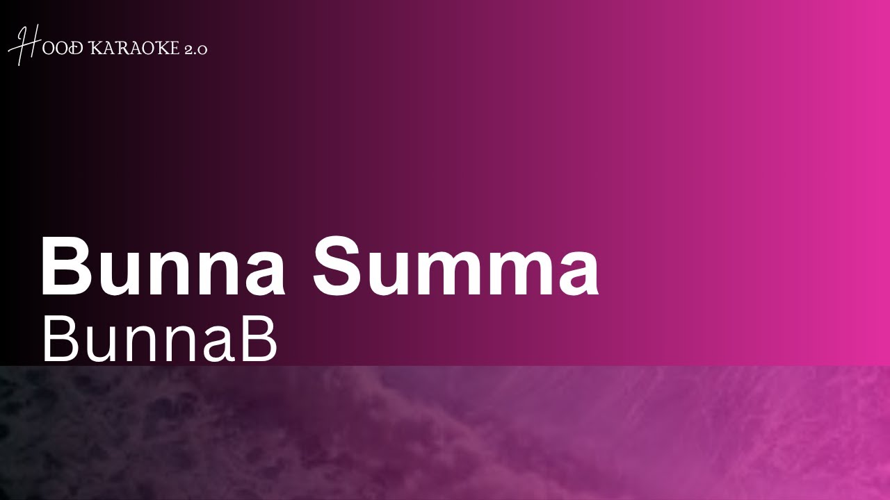 BunnaB - Bunna Summa (Karaoke Version)