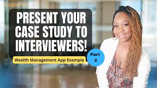 Part 2 - Business Analyst  Interview Presentation | Wealth Messaging App Case Study Example