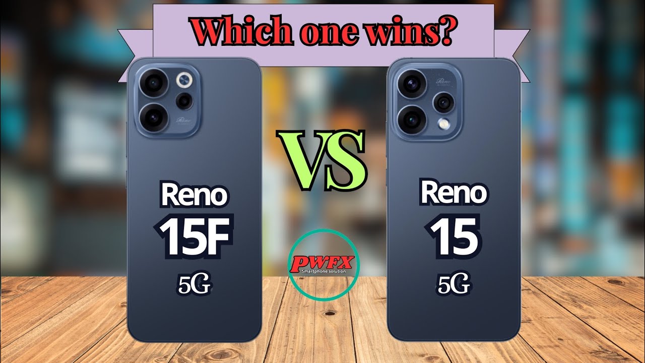 Oppo Reno 15F vs Oppo Reno 15, Oppo Reno 15 5G vs Oppo Reno 15F 5G ...
