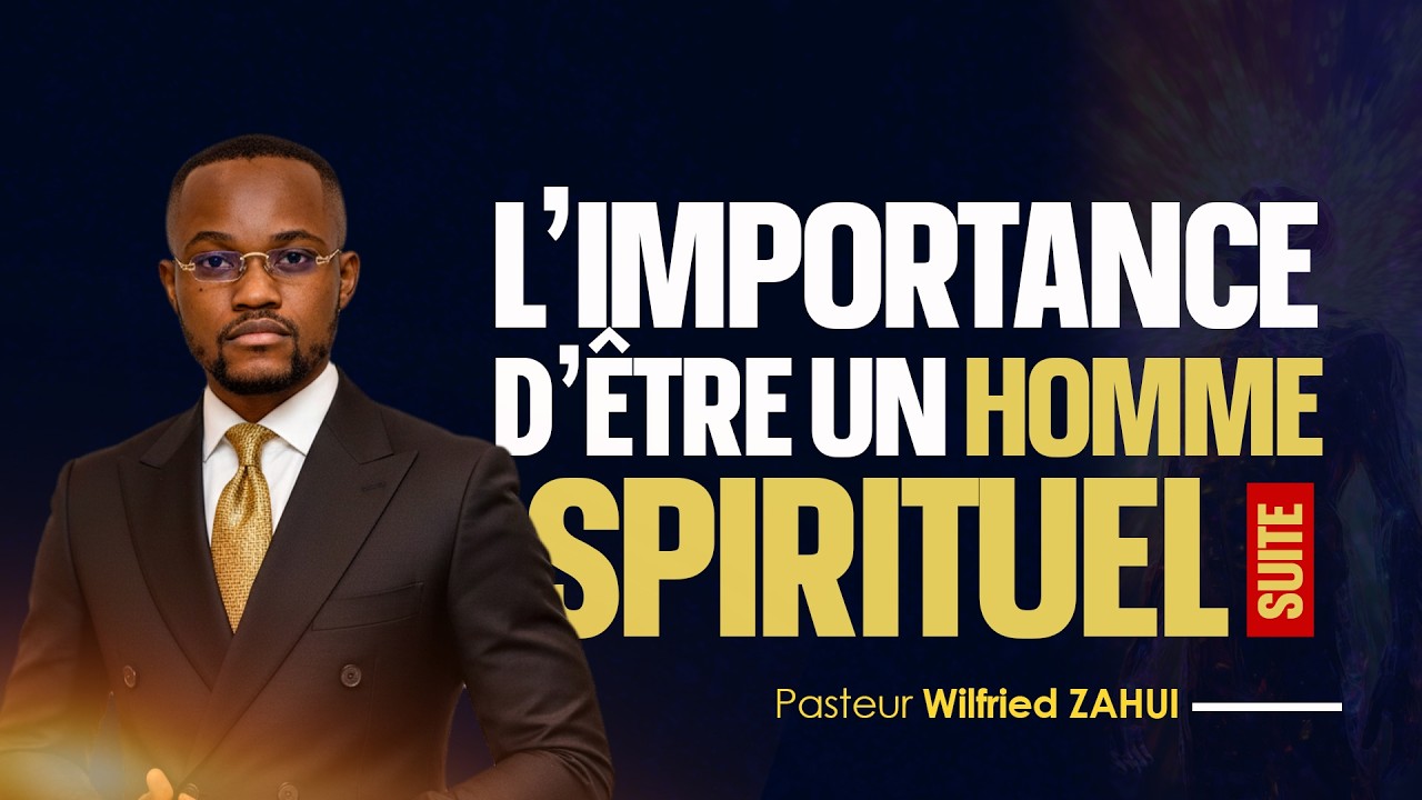 L'IMPORTANCE D'ÊTRE UN HOMME SPIRITUEL (partie 2)| Pasteur Wilfried ZAHUI | JCM tv