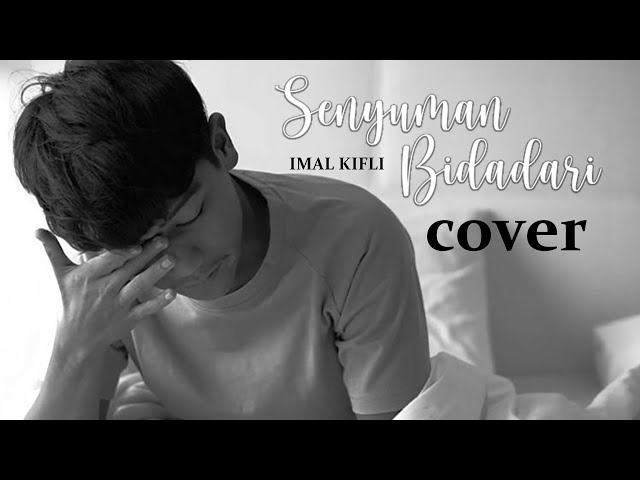 Imal Kifli - Senyuman Bidadari (Akustik) Cover class=