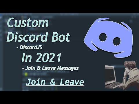 How to make a「Custom Discord Bot」[2021] Part 6: (Join & Leave Messages)