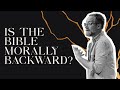 Is the Bible Morally Backward? | Help My Unbelief | Pastor Clayton Keenon