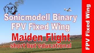 Sonicmodell Binary Maiden Flight - I can always learn something