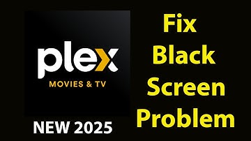 Fix Plex Black Screen Error |PlexBlack Screen issue Solved | PSA 24