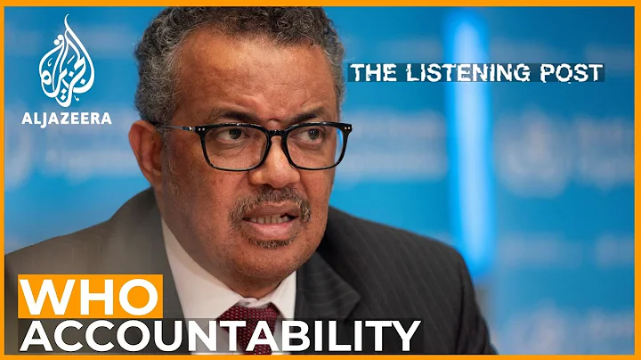 Who holds WHO accountable? | The Listening Post (Feature)