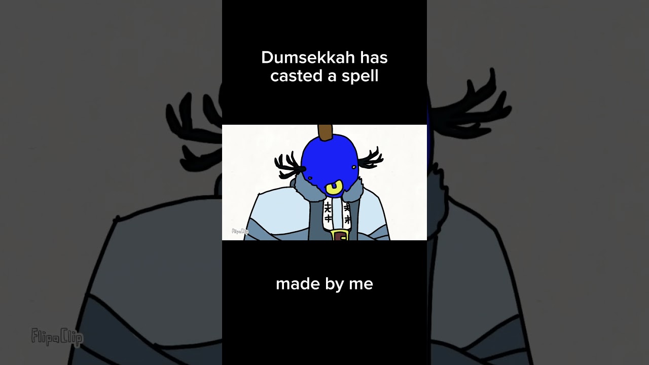 Dumsekkah Has Casted Dismantle 