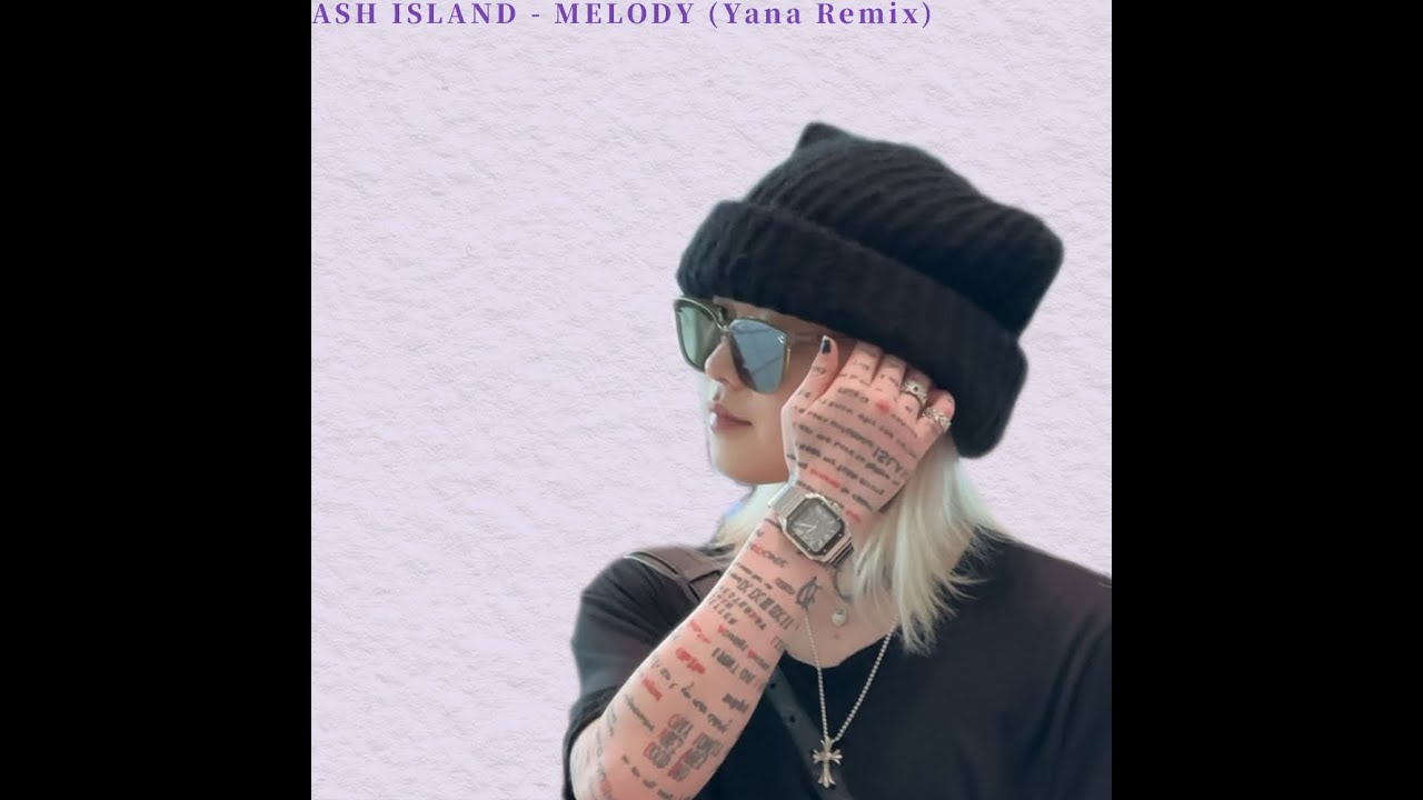 ASH ISLAND - MELODY(멜로디) (Yana Remix)