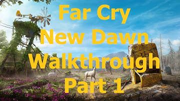 Far Cry New Dawn Walkthrough Gameplay Part 1 | Hard-Ass Mode