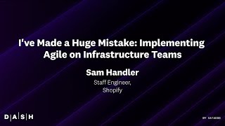 I’ve Made a Huge Mistake: Implementing Agile on Infrastructure Teams