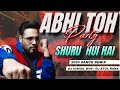 Abhi Toh Party Shuru Hui Hai | Dj Vishal Bvn | Dj Atul Rana | Baadshaah |