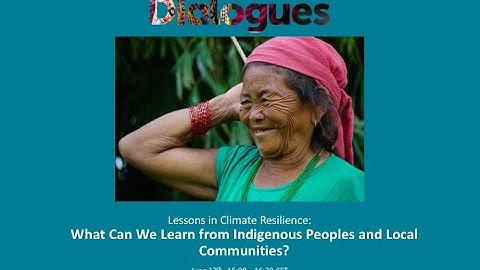 Lessons in climate resilience: what can we learn from indigenous and local communities?