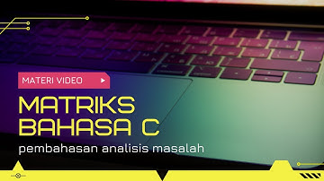 Pembahasan Matriks dalam Bahasa C Beserta Contoh Kasus - Algoritma Pemrograman