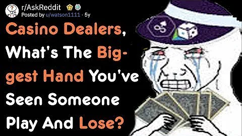 Casino Dealers, What's The Biggest Hand You've Seen Someone Lose? | AskReddit