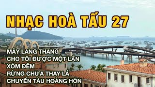 NHẠC HÒA TẤU 27 - ĐỊA TRUNG HẢI , PHÚ QUỐC