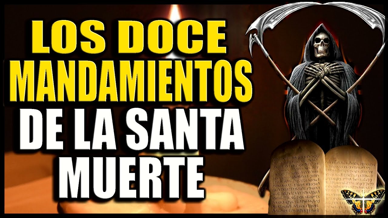 LOS 12 MANDAMIENTOS DE LA SANTA MUERTE | Oraciones Divinas - YouTube