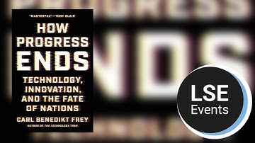 How progress ends: technology, innovation, and the fate of nations | LSE Event