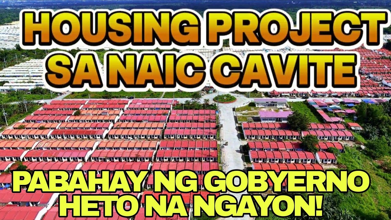 HOUSING PROJECT SA NAIC CAVITE!!! | PABAHAY NG GOBYERNO HETO NA NGAYON! 