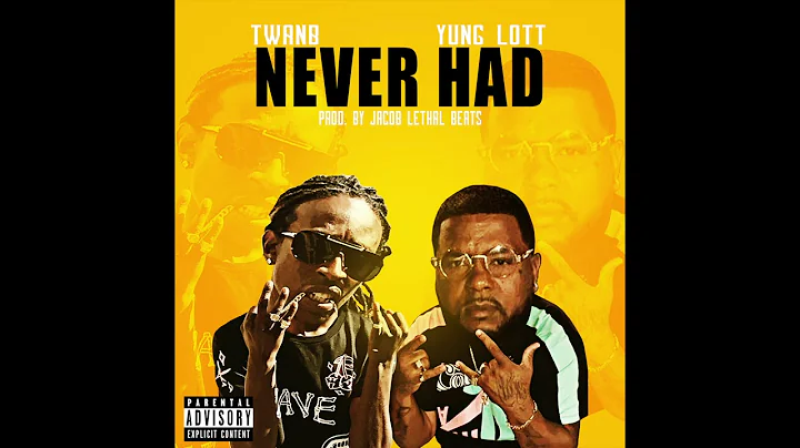 Never Had - Yung Lott x TwanB | Prod.JacobLethalBeats (Exclusive - Official Audio)