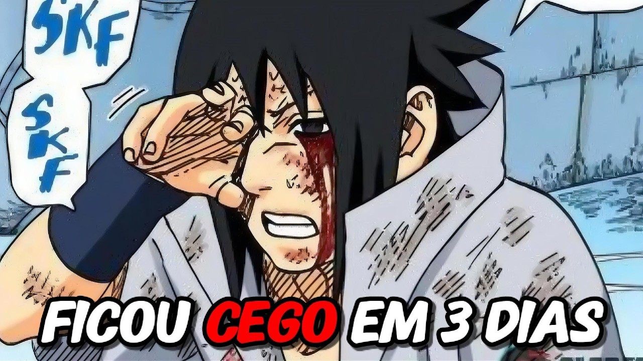 Por Que o Sasuke Ficou Cego Tão Rápido?