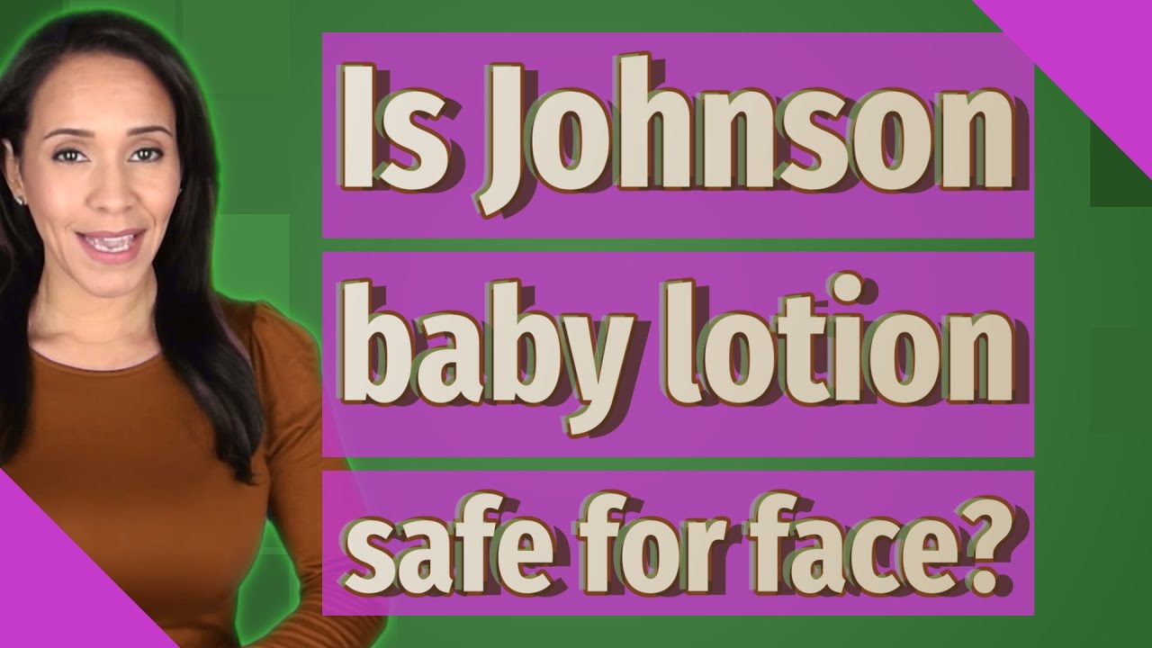 Is Johnson baby lotion safe for face? YouTube