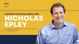 399: The Science Behind Human Connection and Engagement feat. Nicholas Epley