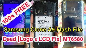 Samsung Clone A9 Flash File Dead [Logo & LCD Fix] Samsung Clone A9 flash file 100% Without Password