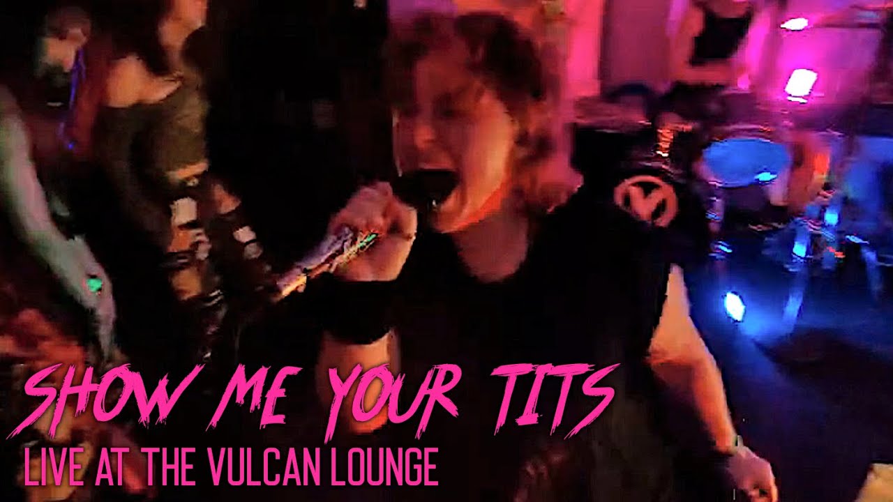 ACTS OF GROSS INDECENCY - Show Me Your Tits - LIVE at the Vulcan Lounge