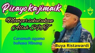 Download Lagu Picayo ka jimaik, mempersekutukan Allah SWT, Buya Ristawardi Ceramah agama lucu bahasa Minang  MP3