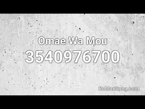 Hhawmf6u8uggxm - omae wa mou roblox id 2020