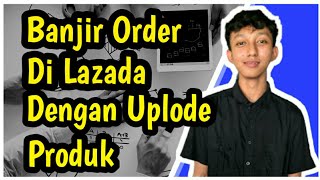 Rahasia Laris Jualan Di Lazada Dengan Uplode Produk screenshot 2