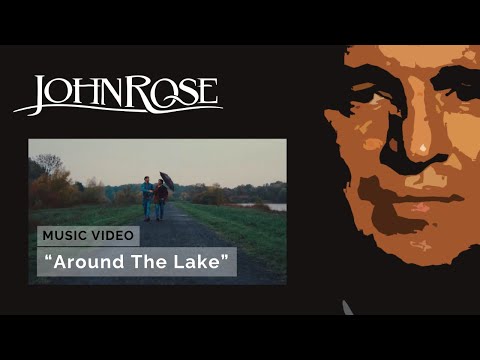 JohnRose | Around The Lake (Official Music Video)