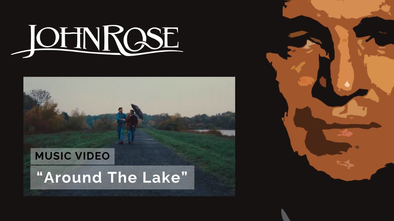 JohnRose | Around The Lake (Official Music Video)