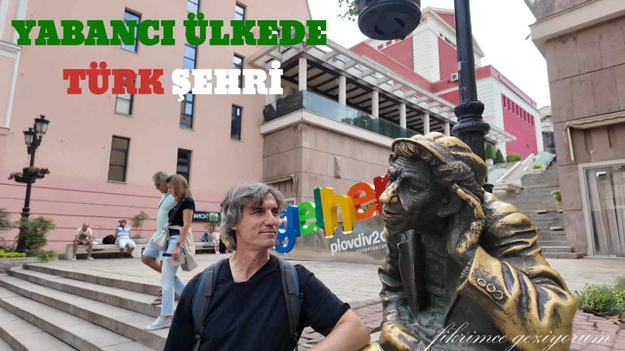 FİLİBEDE (PLOVDİV) GEZİLECEK YERLER /BULGARİSTAN /#Пловдив