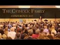 The catholic family  2015 conference weekend by angelus press