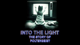 Into The Light: The Story of Poltergeist