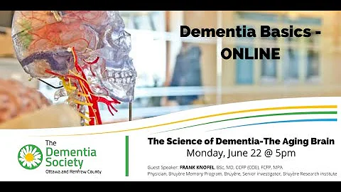 Dementia Basics ONLINE:  Part 1-The Science of Dementia: The Aging Brain