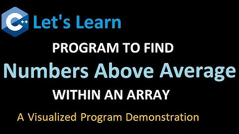 Program to find all "Numbers Above Average" within an Array - with Visualized Program Process Flow